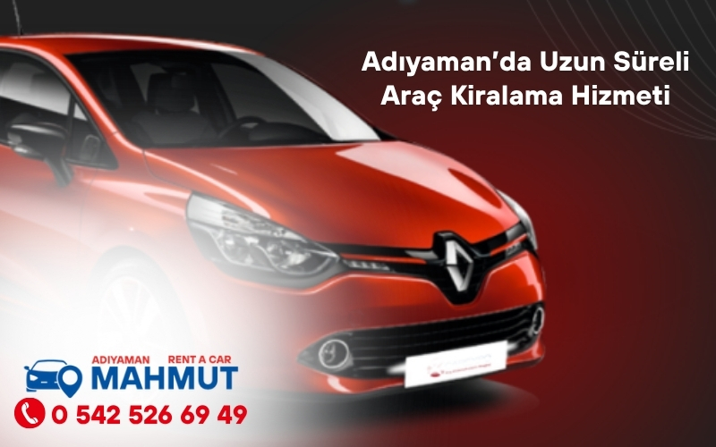 Adıyaman'da Uzun Süreli Araç Kiralama