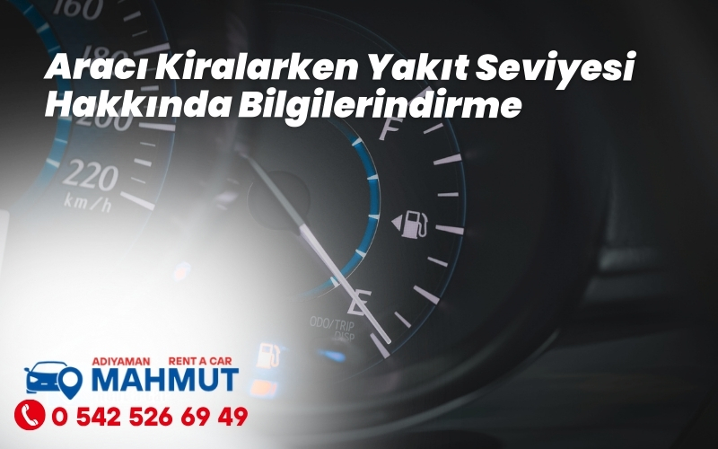 Araç Kiralarken Yakıt Seviyesi Hakkında Bilgilendirme Araç Kiralarken Yakıt Seviyesi Hakkında Bilgilendirme